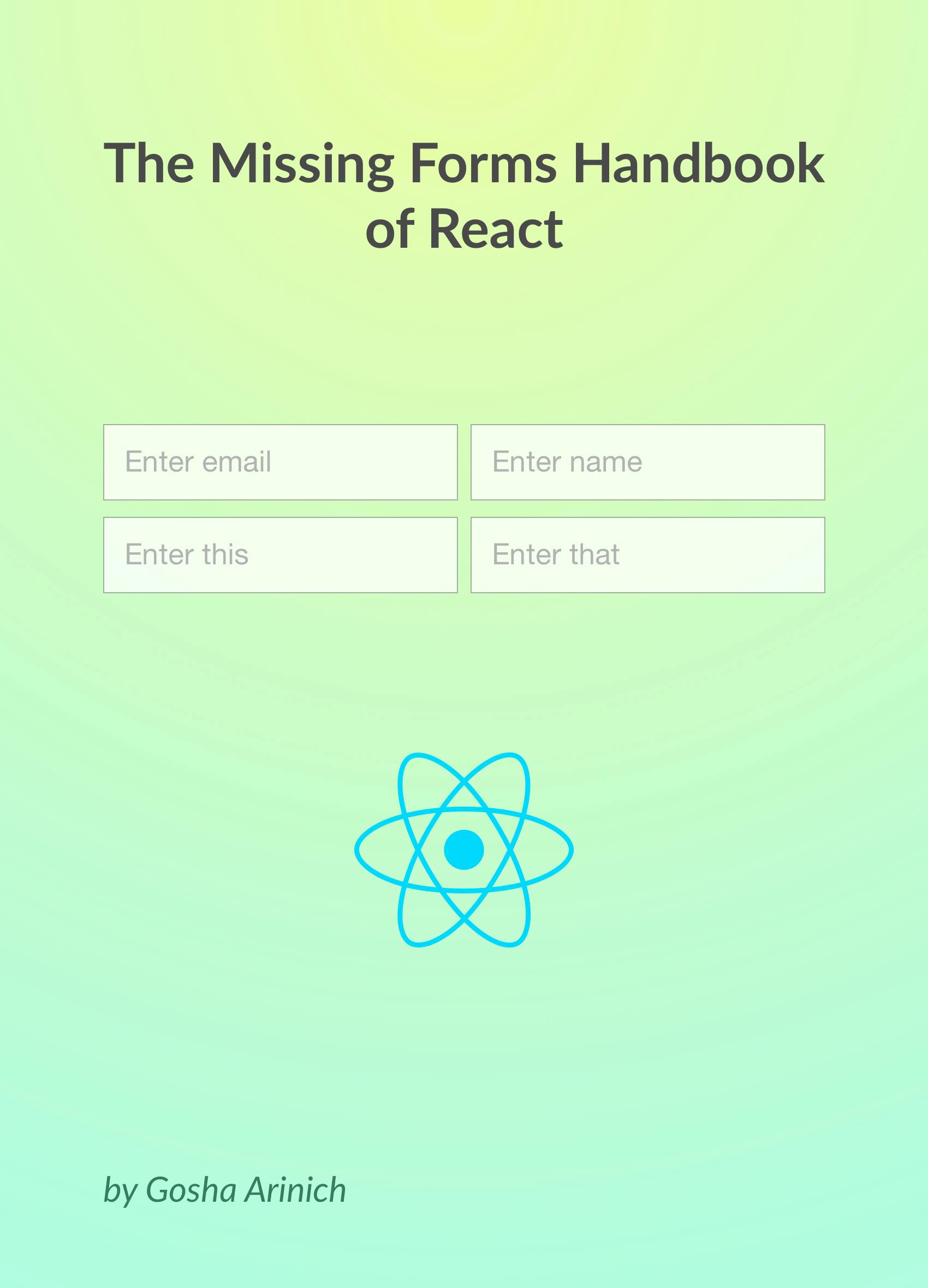Cover image of The Missing Forms Handbook of React