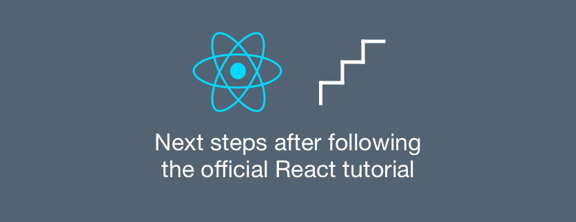 Cover image: So you completed the official React tutorial. What's next?