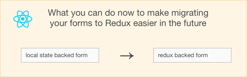 Cover image: Here's what you can do to make migrating your forms to Redux easier in the future