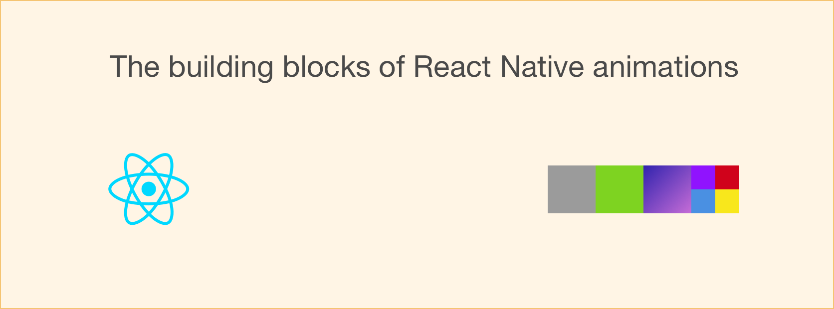 Cover image: The building blocks of React Native animations